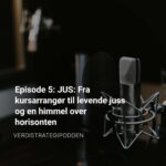 Episode 5: JUS: Fra kursarrangør til levende juss og en himmel over horisonten